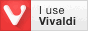 I use Vivaldi